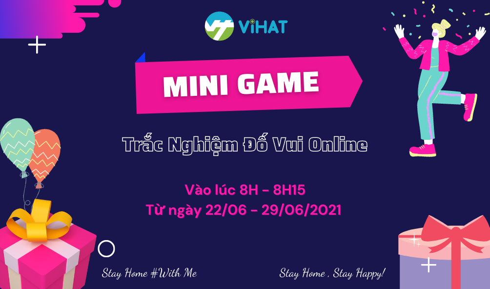 Mini - Game ] - Stay Home, Stay Happy! - Công Ty TNHH Công Nghệ ViHAT